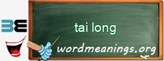 WordMeaning blackboard for tai long